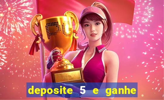 deposite 5 e ganhe 50 reais